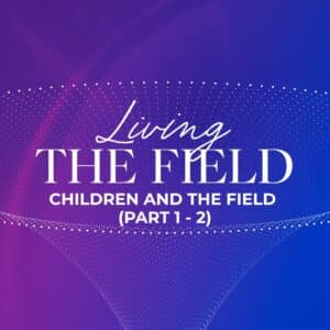 Living The Field (Children and the Field)