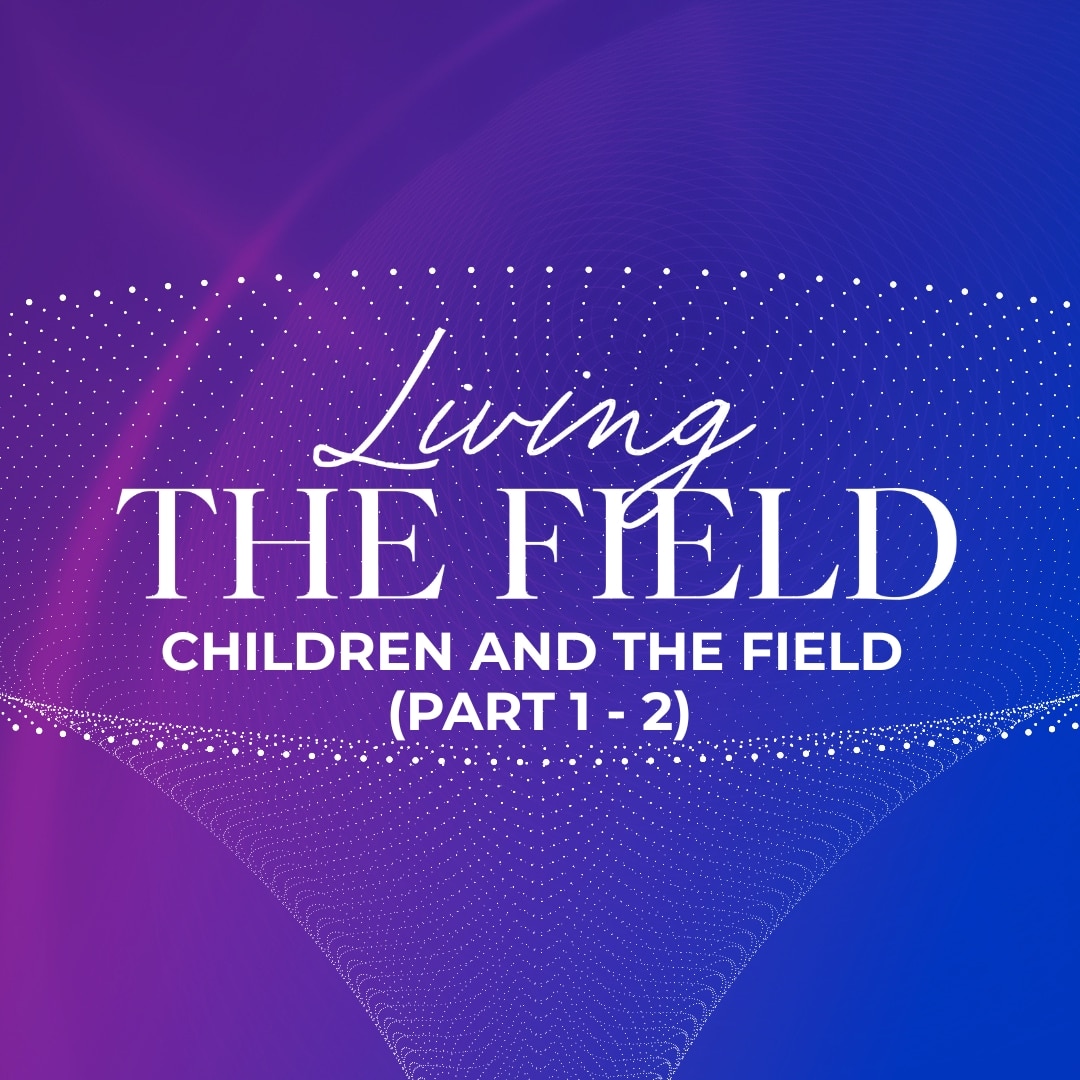 Living The Field (Children and the Field)