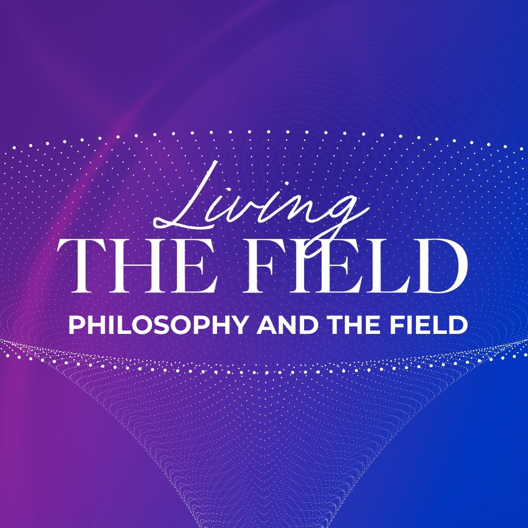 Living The Field (Philosophy and the Field)