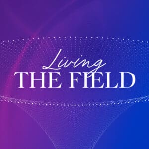 Living the Field (Full)